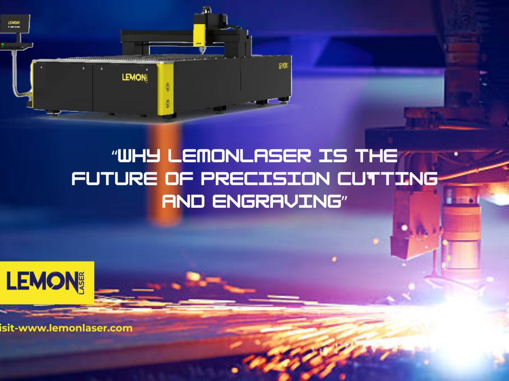 Why LemonLaser is the Future of Precision Cutting And Engraving?